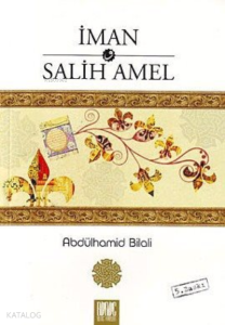 İman ve Salih Amel İman ve Salih Amel