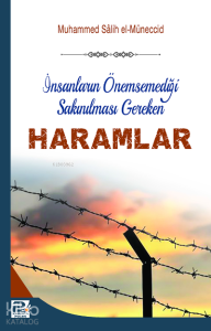İnsanların Önemsemediği Sakınılması Gereken Haramlar İnsanların Önemsemediği Sakınılması Gereken Haramlar