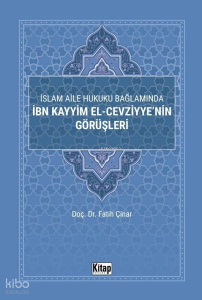 İslam Aile Hukuku Bağlamında İbn Kayyim El-Cezviyye'nin Görüşleri