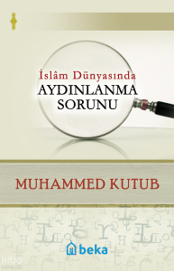 İslam Dünyasında Aydınlanma Sorunu İslam Dünyasında Aydınlanma Sorunu