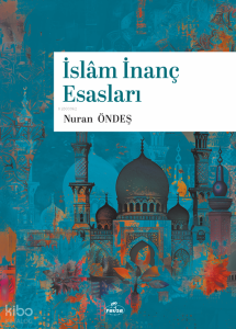 İslâm İnanç Esasları İslâm İnanç Esasları