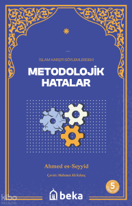 İslam Karşıtı Söylemlerde Bulunan Metodolojik Hatalar İslam Karşıtı Söylemlerde Bulunan Metodolojik Hatalar