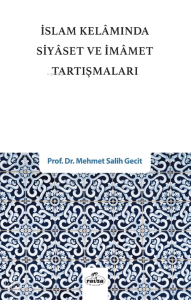 İslam Kelâmında Siyaset ve İmamet Tartışmaları İslam Kelâmında Siyaset ve İmamet Tartışmaları