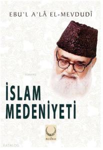 İslam Medeniyeti İslam Medeniyeti