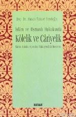 İslam ve Osmanlı Hukukunda| Kölelik ve Cariyelik İslam ve Osmanlı Hukukunda| Kölelik ve Cariyelik