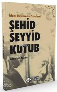 İslami Düşüncenin Zirve İsmi, Şehid Seyyid İslami Düşüncenin Zirve İsmi, Şehid Seyyid