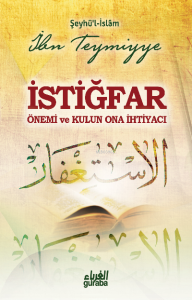 İstiğfar;Önemi ve Kulun Ona İhtiyacı İstiğfar;Önemi ve Kulun Ona İhtiyacı