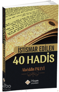 İstismar Edilen 40 Hadis İstismar Edilen 40 Hadis