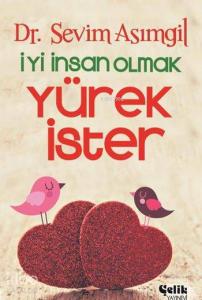 İyi İnsan Olmak Yürek İster İyi İnsan Olmak Yürek İster