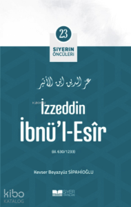 Siyerin Öncüleri 23 - İzzeddin İbnül Esir