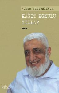 Kağıt Kokulu Yıllar; Hasan Başpehlivan