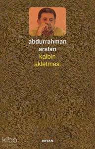 Kalbin Akletmesi Kalbin Akletmesi