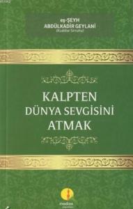 Kalpten Dünya Sevgisini Atmak Kalpten Dünya Sevgisini Atmak