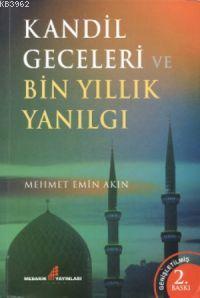Kandil Geceleri ve Bin Yıllık Yanılgı Kandil Geceleri ve Bin Yıllık Yanılgı
