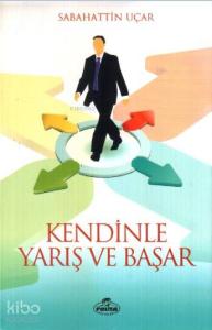 Kendinle Yarış ve Başar Kendinle Yarış ve Başar