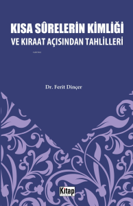 Kısa Surelerinin Kimliği Ve Kıraat Açısından Tahlilleri Kısa Surelerinin Kimliği Ve Kıraat Açısından Tahlilleri
