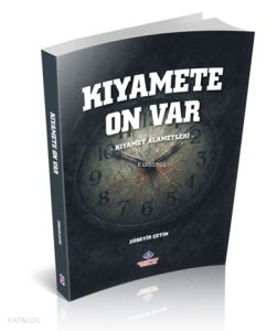 Kıyamete On Var;Kıyamet Alametleri