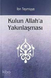 Kulun Allah'a Yakınlaşması Kulun Allah'a Yakınlaşması