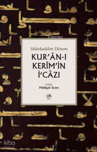 Kur’an-ı Kerim’in İcazı;Mütekaddim Dönem Kur’an-ı Kerim’in İcazı;Mütekaddim Dönem