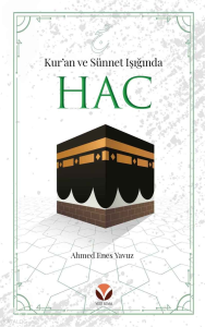 Kur’an Ve Sünnet Işığında Hac Kur’an Ve Sünnet Işığında Hac