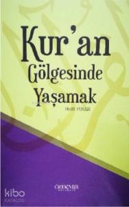 Kur'an Gölgesinde Yaşamak Kur'an Gölgesinde Yaşamak