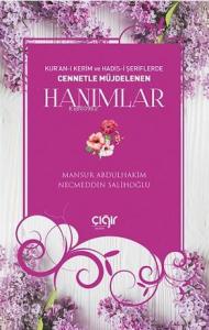 Kur'an-ı Kerim ve Hadis-i Şeriflerde Cennetle Müjdelenen Hanımlar Kur'an-ı Kerim ve Hadis-i Şeriflerde Cennetle Müjdelenen Hanımlar