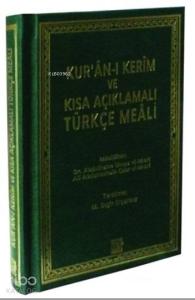 Kur'an-ı Kerim ve Kısa Açıklamalı Türkçe Meali; (Çanta Boy)