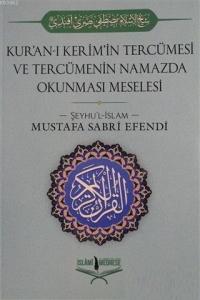 Kur'an-ı Kerim'in Tercümesi ve Tercümenin Namazda Okunması Meselesi