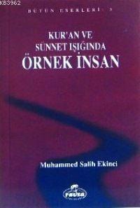 Kur'an ve Sünnet Işığında Örnek İnsan Kur'an ve Sünnet Işığında Örnek İnsan