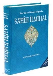 Kur'an ve Sünnet Işığında Sahih İlmihal