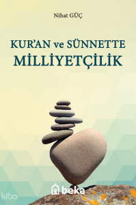 Kuran ve Sünnette Milliyetçilik Kuran ve Sünnette Milliyetçilik