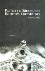 Kur'an ve Sünnet'ten Rahmet Damlaları