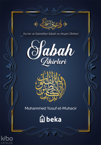 Kuran ve Sünnetten Sabah ve Akşam Zikirleri