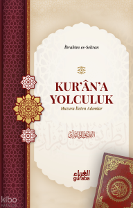 Kur'an'a Yolculuk;Huzura İleten Adımlar