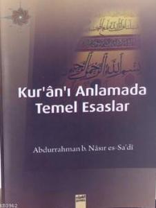 Kur'ân'ı Anlamada Temel Esaslar Kur'ân'ı Anlamada Temel Esaslar