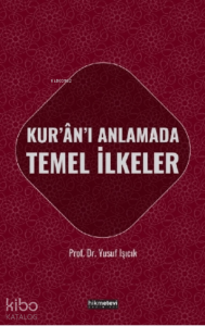 Kur'an'ı Anlamada Temel İlkeler