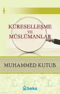 Küreselleşme ve Müslümanlar Küreselleşme ve Müslümanlar