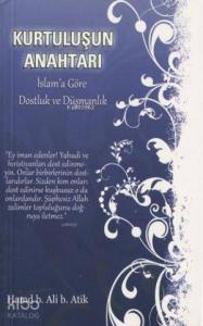 Kurtuluşun Anahtarı; İslam'a Göre Dostluk ve Düşmanlık