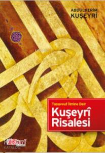 Kuşeyrî Risalesi - Tasavvuf İlmine Dair Kuşeyrî Risalesi - Tasavvuf İlmine Dair