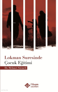 Lokman Suresinde Çocuk Eğitimi Lokman Suresinde Çocuk Eğitimi