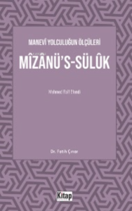 Manevî Yolculuğun Ölçüleri Mîzânü’s-Sülûk Mehmed Raif Efendi