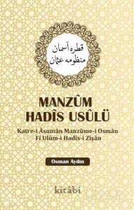 Manzum Hadis Usulü;Katre-i Asuman Manzume-i Osman Fi Ulum-i Hadis-i Zişan Manzum Hadis Usulü;Katre-i Asuman Manzume-i Osman Fi Ulum-i Hadis-i Zişan