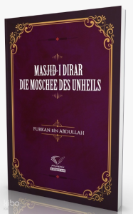 Masjıd-I Dırar - Die Moschee Des Unheils Masjıd-I Dırar - Die Moschee Des Unheils