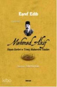 Mehmed Akif Hayatı Eserleri ve Yetmiş Muharririn Yazıları