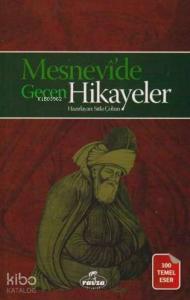 Mesnevi'de Geçen Hikayeler Mesnevi'de Geçen Hikayeler