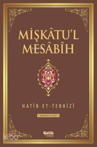Mişkâtu'l Mesâbîh 1. Cilt Mişkâtu'l Mesâbîh 1. Cilt