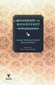 Muhaberat ve Muhaverat; Mektuplaşmalar