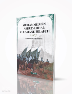 Muhammed Bin Abdulvehhab Ve Osmanlı Hilafeti Muhammed Bin Abdulvehhab Ve Osmanlı Hilafeti