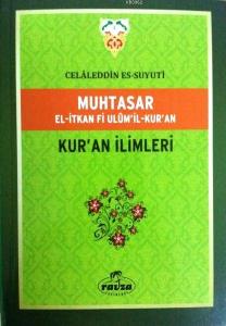 Muhtasar El-İtkan Fi Ulum'il-Kur'an; Kur'an İlimleri Muhtasar El-İtkan Fi Ulum'il-Kur'an; Kur'an İlimleri