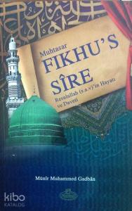 Muhtasar Fıkhu's-Sîre; Resulullah'ın Hayatı ve Daveti Muhtasar Fıkhu's-Sîre; Resulullah'ın Hayatı ve Daveti